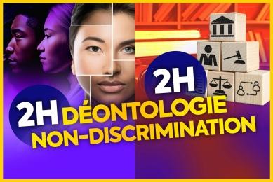 non-discrimination + déontologie